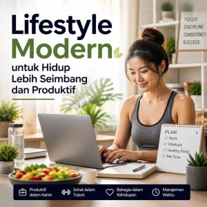 Lifestyle Modern untuk Hidup Lebih Seimbang dan Produktif